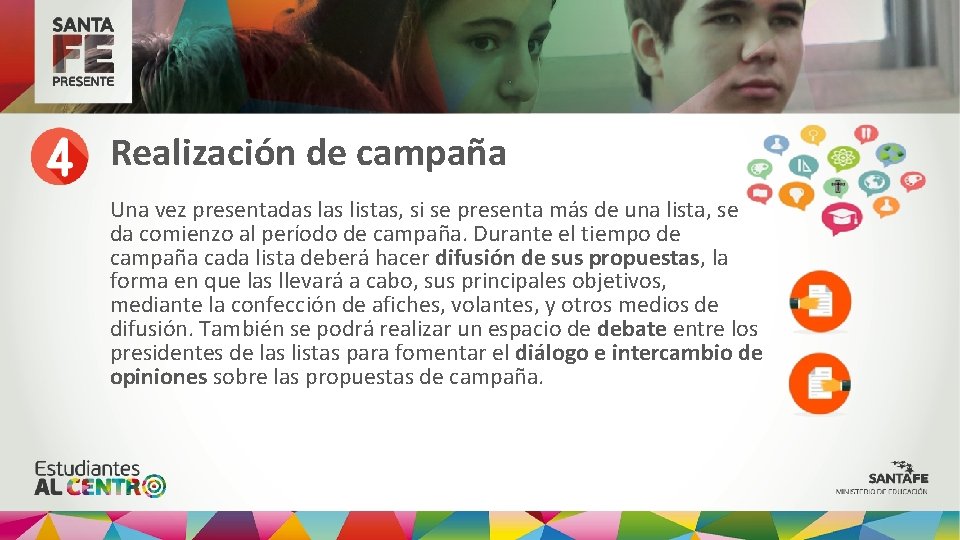 Realización de campaña Una vez presentadas listas, si se presenta más de una lista,