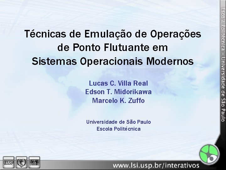 Técnicas de Emulação de Operações de Ponto Flutuante em Sistemas Operacionais Modernos Lucas C.