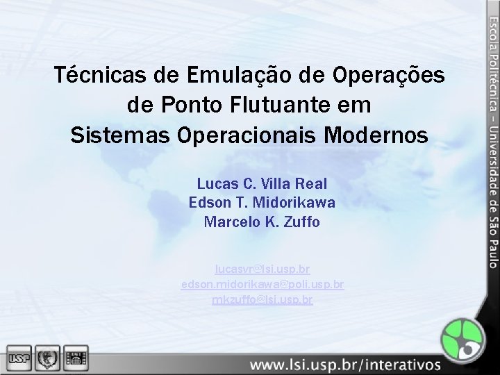 Técnicas de Emulação de Operações de Ponto Flutuante em Sistemas Operacionais Modernos Lucas C.