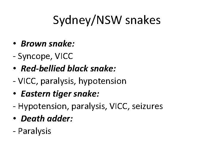 Sydney/NSW snakes • Brown snake: - Syncope, VICC • Red-bellied black snake: - VICC,