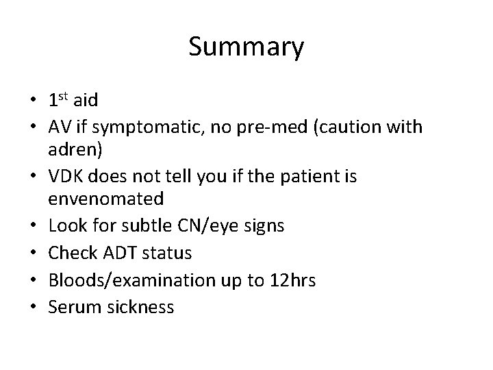 Summary • 1 st aid • AV if symptomatic, no pre-med (caution with adren)