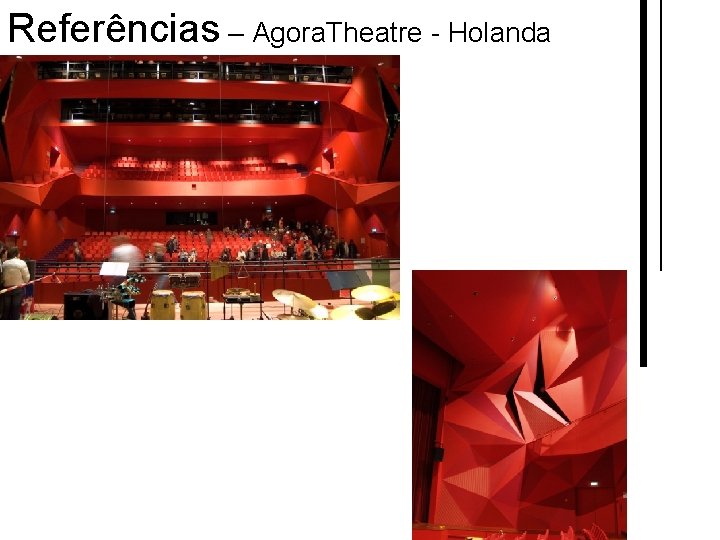 Referências – Agora. Theatre - Holanda 