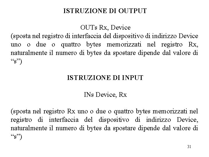 ISTRUZIONE DI OUTPUT OUTs Rx, Device (sposta nel registro di interfaccia del dispositivo di