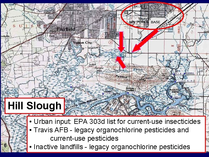 Hill Slough 6 • Urban input: EPA 303 d list for current-use insecticides •