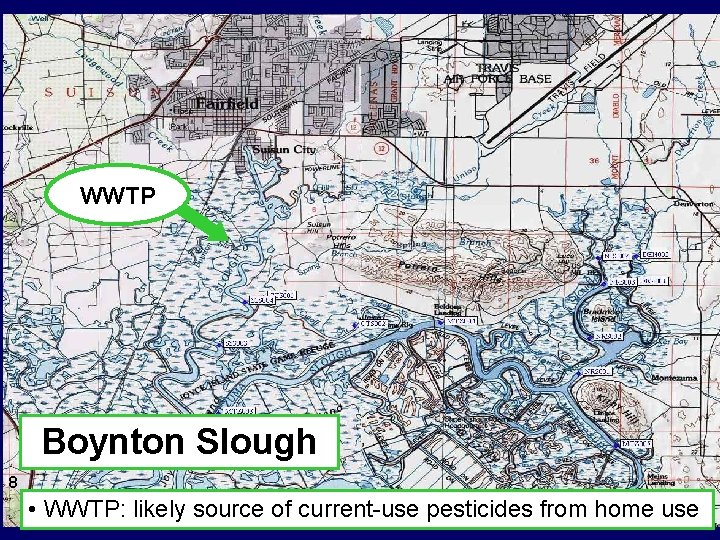WWTP Boynton Slough 8 • WWTP: likely source of current-use pesticides from home use
