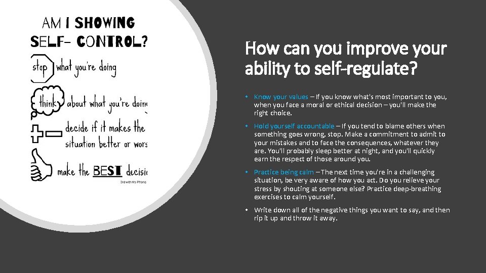 How can you improve your ability to self-regulate? • Know your values – If