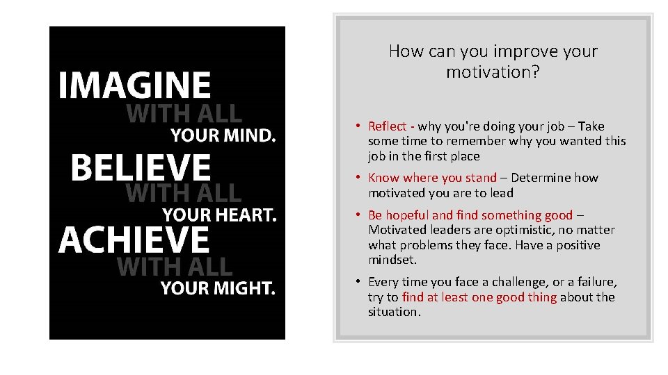 How can you improve your motivation? • Reflect - why you're doing your job