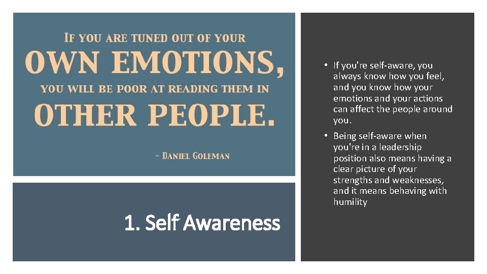  • If you're self-aware, you always know how you feel, and you know