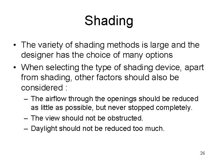 Shading • The variety of shading methods is large and the designer has the