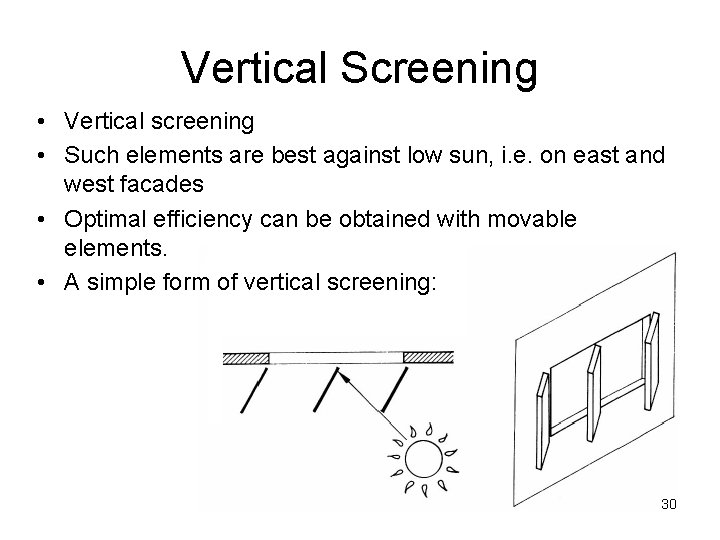 Vertical Screening • Vertical screening • Such elements are best against low sun, i.