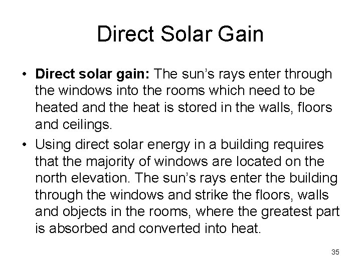 Direct Solar Gain • Direct solar gain: The sun’s rays enter through the windows