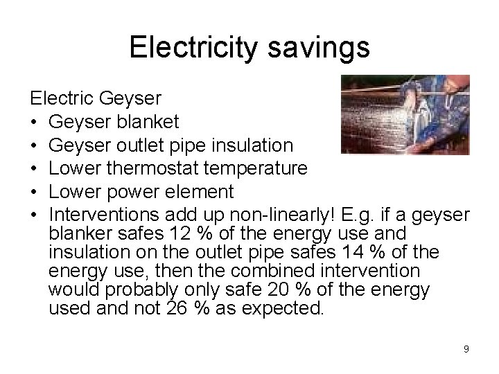 Electricity savings Electric Geyser • Geyser blanket • Geyser outlet pipe insulation • Lower