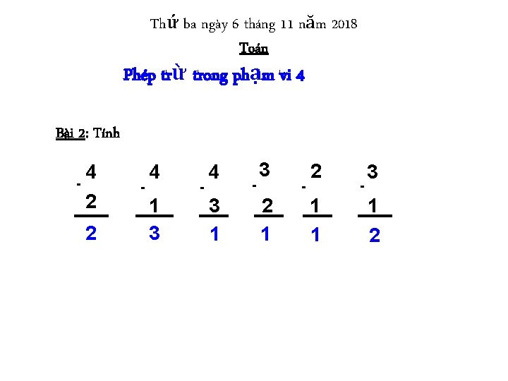 Thứ ba ngày 6 tháng 11 năm 2018 Toán Phép trừ trong phạm vi