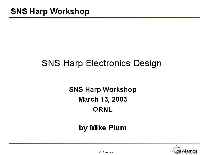 SNS Harp Workshop SNS Harp Electronics Design SNS Harp Workshop March 13, 2003 ORNL