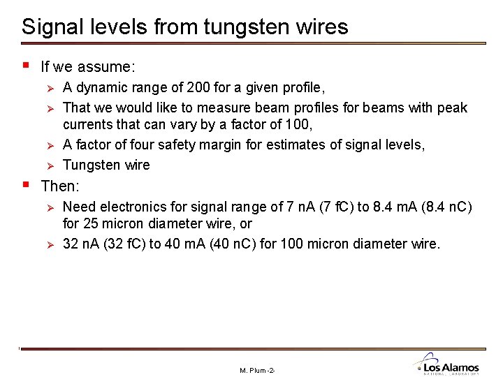 Signal levels from tungsten wires § If we assume: Ø Ø A dynamic range
