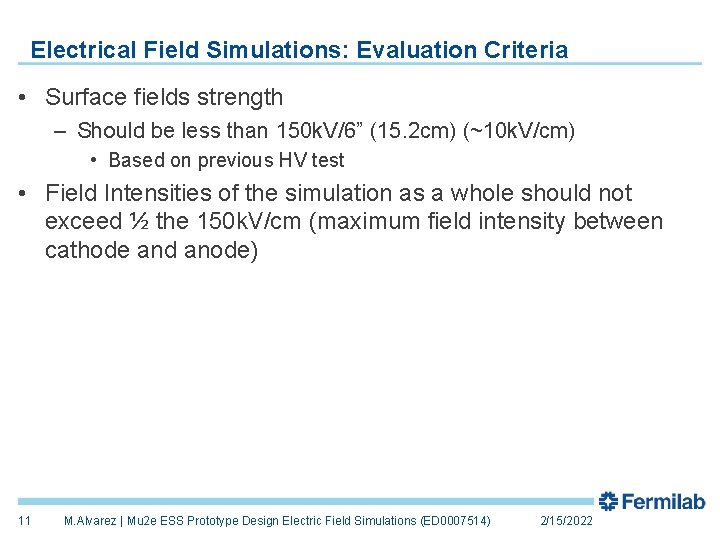 Electrical Field Simulations: Evaluation Criteria • Surface fields strength – Should be less than