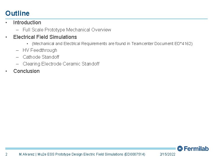 Outline • Introduction – Full Scale Prototype Mechanical Overview • Electrical Field Simulations •