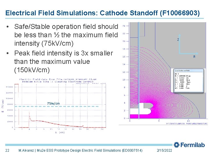 Electrical Field Simulations: Cathode Standoff (F 10066903) • Safe/Stable operation field should be less