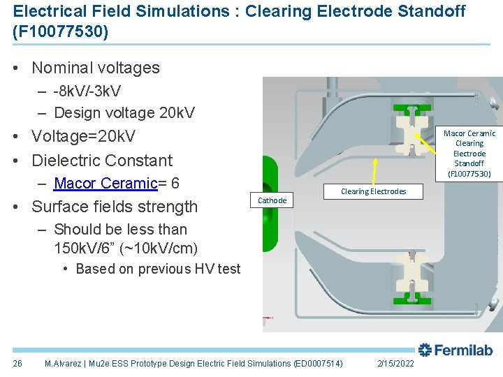 Electrical Field Simulations : Clearing Electrode Standoff (F 10077530) • Nominal voltages – -8