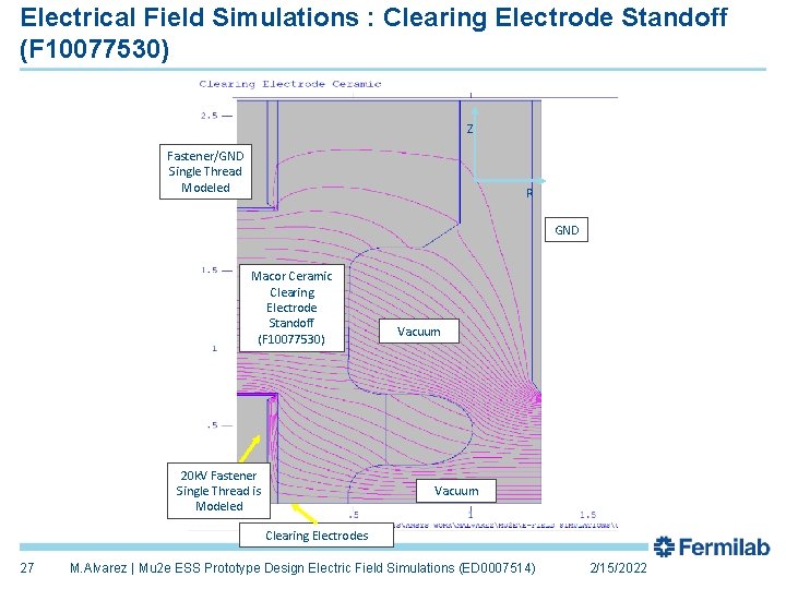 Electrical Field Simulations : Clearing Electrode Standoff (F 10077530) Z Fastener/GND Single Thread Modeled