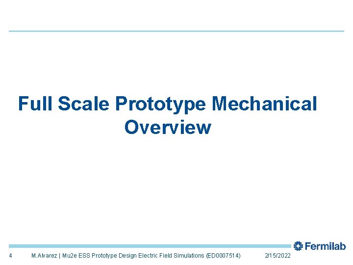 Full Scale Prototype Mechanical Overview 4 M. Alvarez | Mu 2 e ESS Prototype