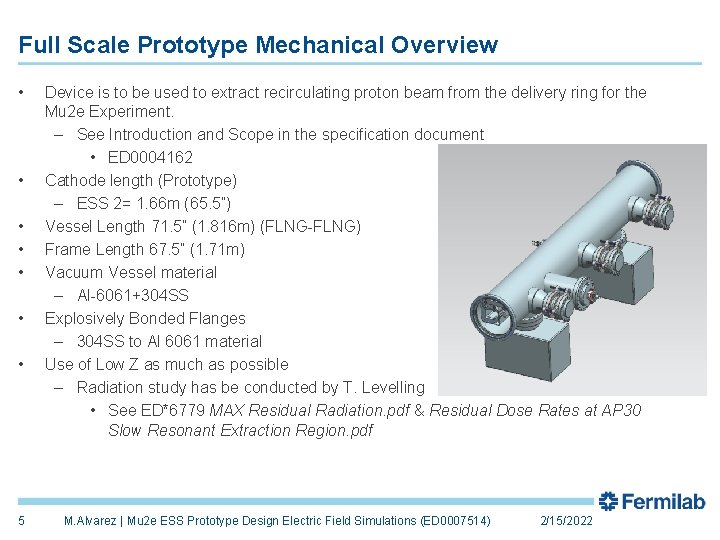 Full Scale Prototype Mechanical Overview • • 5 Device is to be used to