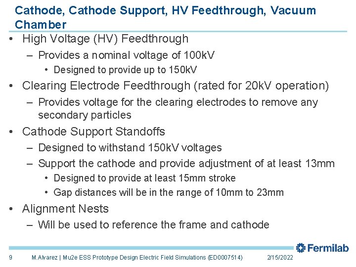 Cathode, Cathode Support, HV Feedthrough, Vacuum Chamber • High Voltage (HV) Feedthrough – Provides