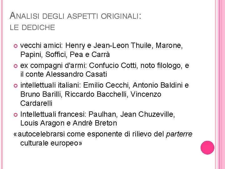 ANALISI DEGLI ASPETTI ORIGINALI: LE DEDICHE vecchi amici: Henry e Jean-Leon Thuile, Marone, Papini,
