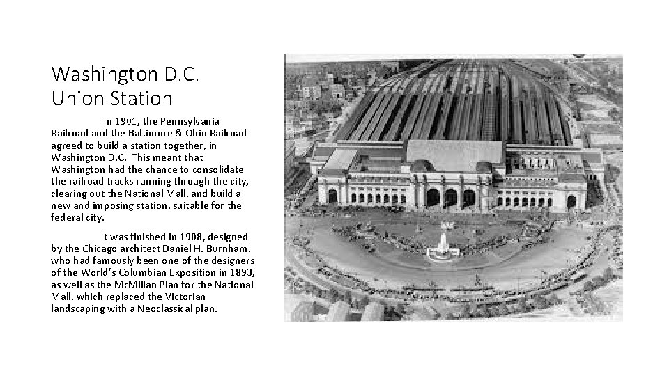Washington D. C. Union Station In 1901, the Pennsylvania Railroad and the Baltimore & Washington D. C. Union Station In 1901, the Pennsylvania Railroad and the Baltimore &