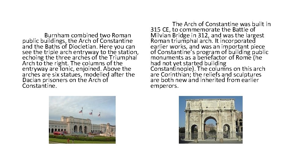 Burnham combined two Roman public buildings, the Arch of Constantine and the Baths of Burnham combined two Roman public buildings, the Arch of Constantine and the Baths of