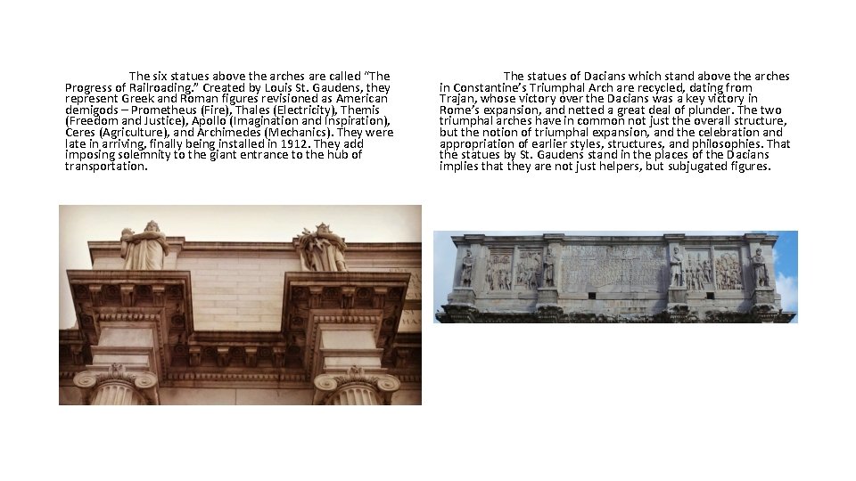 The six statues above the arches are called “The Progress of Railroading. ” Created The six statues above the arches are called “The Progress of Railroading. ” Created
