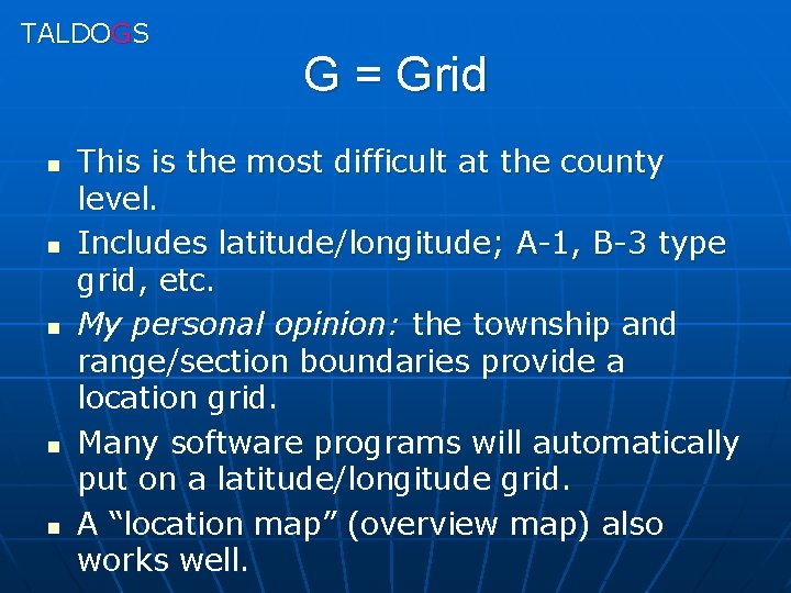 TALDOGS n n n G = Grid This is the most difficult at the