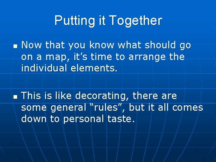 Putting it Together n n Now that you know what should go on a