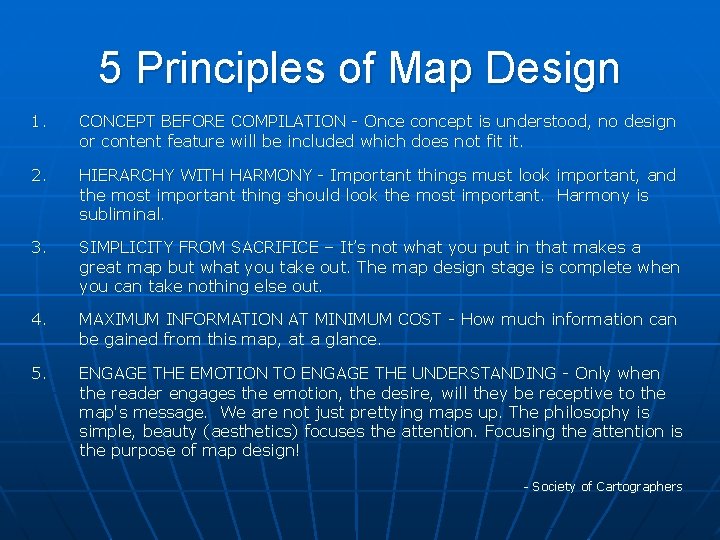 5 Principles of Map Design 1. CONCEPT BEFORE COMPILATION - Once concept is understood,
