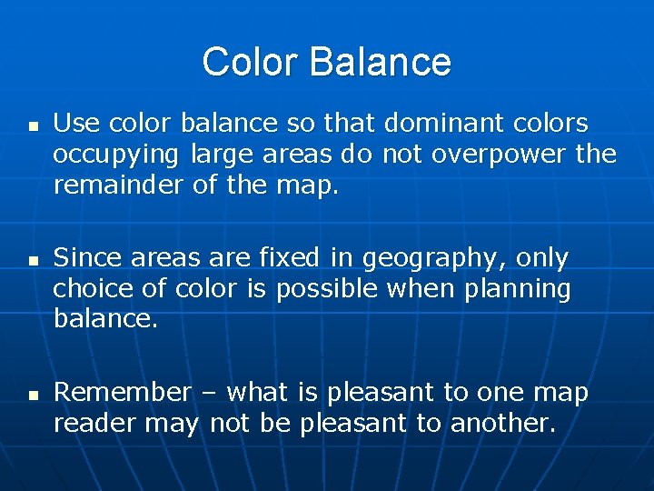 Color Balance n n n Use color balance so that dominant colors occupying large