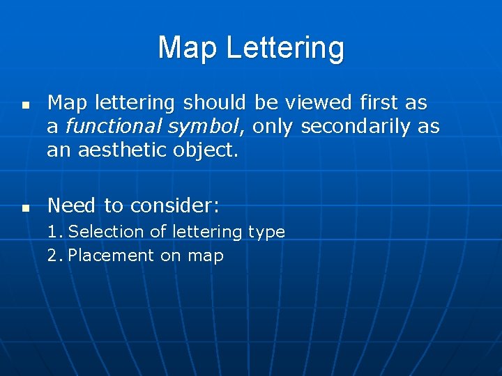 Map Lettering n n Map lettering should be viewed first as a functional symbol,