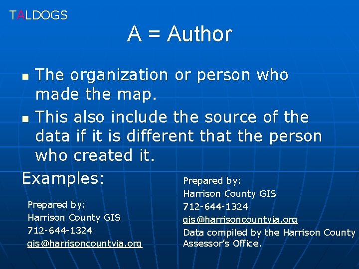 TALDOGS A = Author The organization or person who made the map. n This