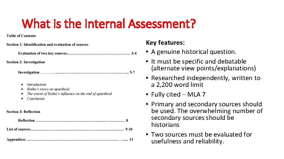 What is the Internal Assessment? Key features: • A genuine historical question. • It