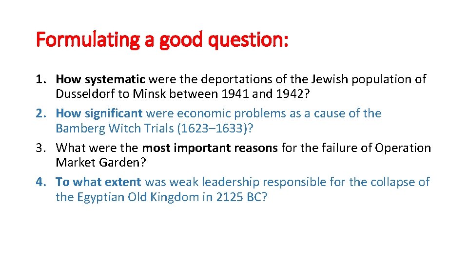 Formulating a good question: 1. How systematic were the deportations of the Jewish population