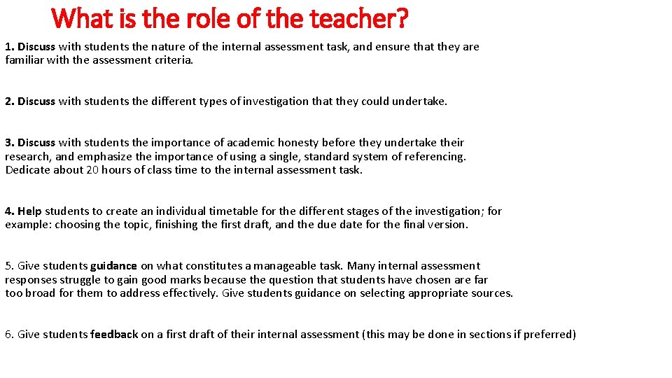 What is the role of the teacher? 1. Discuss with students the nature of