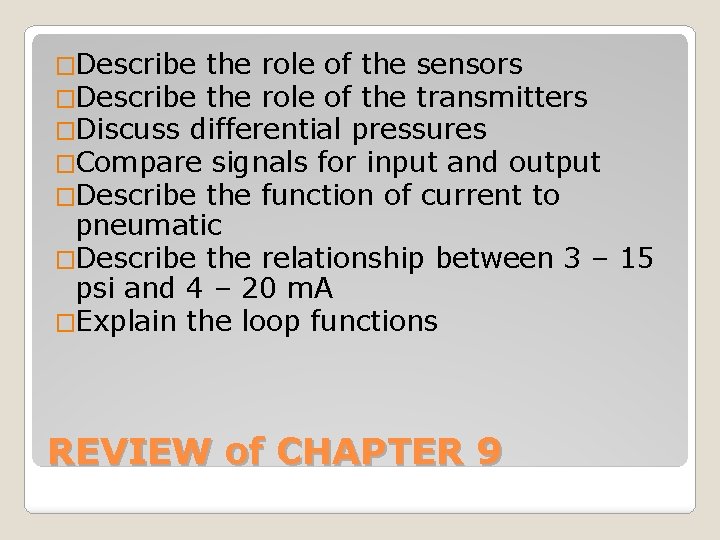 �Describe the role of the sensors �Describe the role of the transmitters �Discuss differential