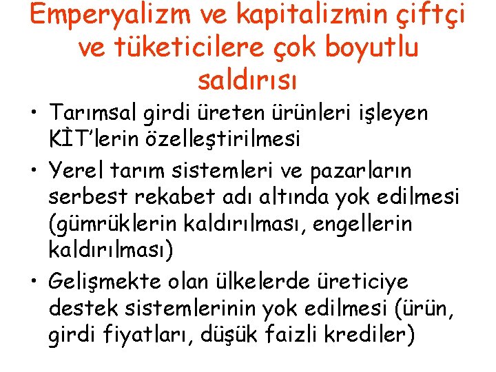 Emperyalizm ve kapitalizmin çiftçi ve tüketicilere çok boyutlu saldırısı • Tarımsal girdi üreten ürünleri