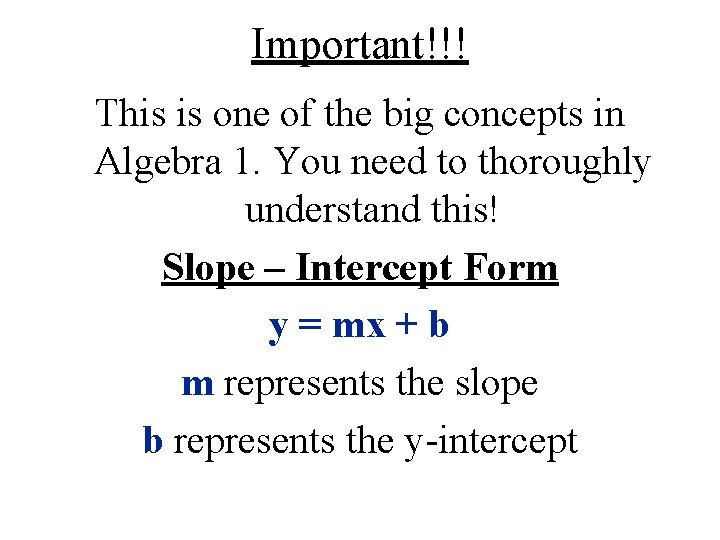 Important!!! This is one of the big concepts in Algebra 1. You need to