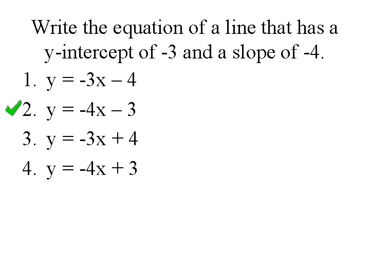 Write the equation of a line that has a y-intercept of -3 and a