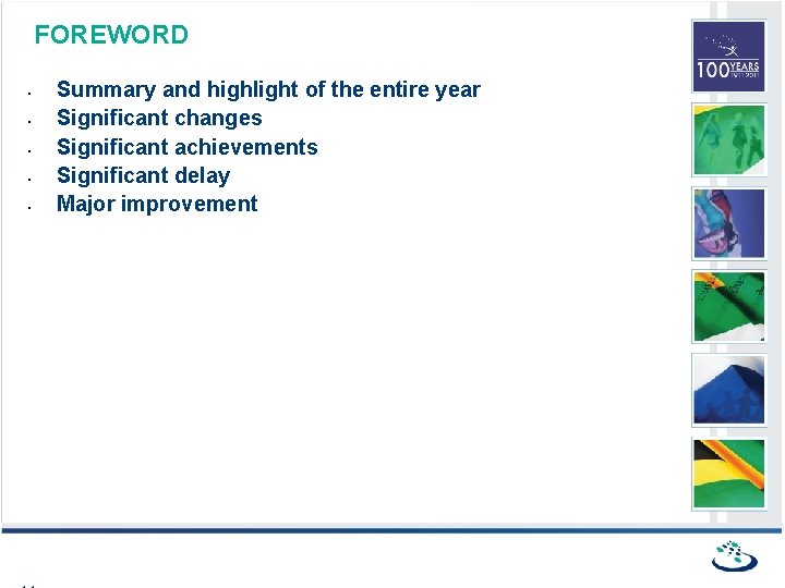 FOREWORD • • • Summary and highlight of the entire year Significant changes Significant