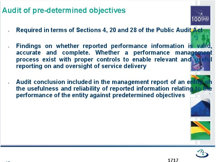 Audit of pre-determined objectives • • • Required in terms of Sections 4, 20