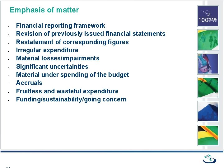 Emphasis of matter • • • Financial reporting framework Revision of previously issued financial