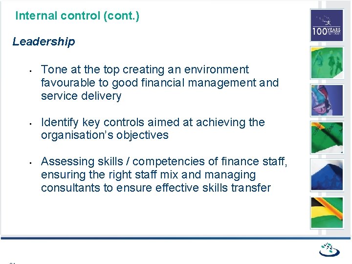 Internal control (cont. ) Leadership • • • Tone at the top creating an
