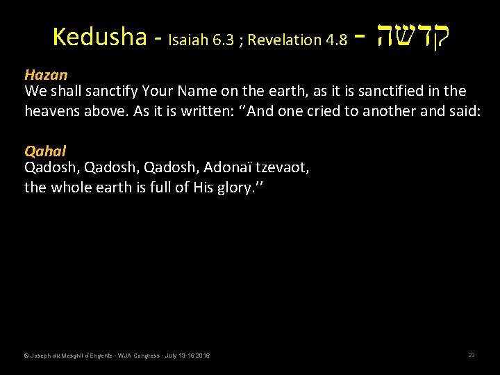 Kedusha - Isaiah 6. 3 ; Revelation 4. 8 - קדשה Hazan We shall