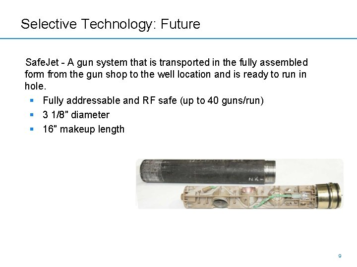 Selective Technology: Future Safe. Jet - A gun system that is transported in the